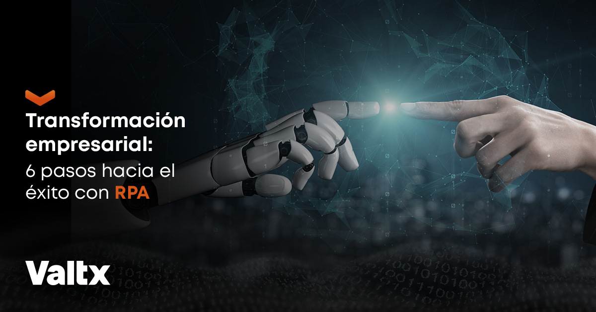 6 Pasos Para Una Implementación Exitosa De Rpa En Tu Empresa